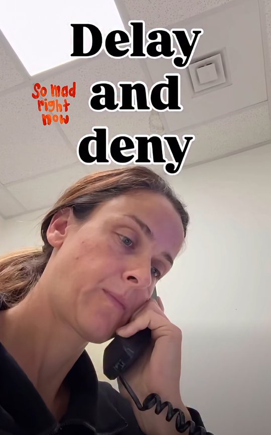 Dr. Julie: delay and deny — so mad right now